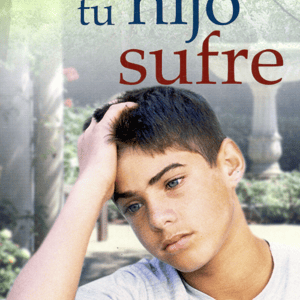Cuando Tu Hijo Sufre